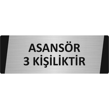 Özarslan Dizayn Asansör 3 Kişiliktir Metal Uyarı Levhası 7X20 cm Gümüş Renk