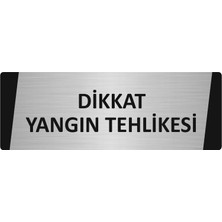 Özarslan Dizayn Dikkat Yangın Tehlikesi Metal Uyarı Levhası 7X20 cm Gümüş Renk