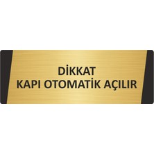 Özarslan Dizayn Kapı Otomatik Açılır Metal Uyarı Levhası 10X20 cm Altın Renk