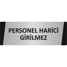 Özarslan Dizayn Personel Harici Girilmez Metal Uyarı Levhası 10X20 cm Gümüş Renk