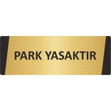 Özarslan Dizayn Park Yasaktır Metal Uyarı Levhası 5X20 cm Altın Renk