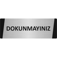 Özarslan Dizayn Dokunmayınız Metal Uyarı Levhası 7X20 cm Gümüş Renk