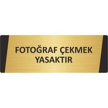 Özarslan Dizayn Fotograf Çekmek Yasaktır Metal Uyarı Levhası 5X20 cm Altın Renk
