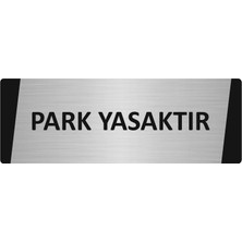 Özarslan Dizayn Park Yasaktır Metal Uyarı Levhası 7X20 cm Gümüş Renk