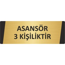 Özarslan Dizayn Asansör 3 Kişiliktir Metal Uyarı Levhası 7X20 cm Altın Renk