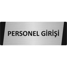 Özarslan Dizayn Personel Girişi Metal Uyarı Levhası 5X20 cm Gümüş Renk