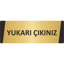Özarslan Dizayn Yukarı Çıkınız Metal Uyarı Levhası 5X20 cm Altın Renk