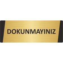 Özarslan Dizayn Dokunmayınız Metal Uyarı Levhası 5X20 cm Altın Renk