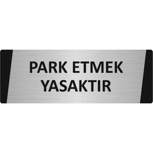 Özarslan Dizayn Park Etmek Yasaktır Metal Uyarı Levhası 5X20 cm Gümüş Renk