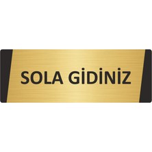 Özarslan Dizayn Sola Gidiniz Metal Uyarı Levhası 5X20 cm Altın Renk