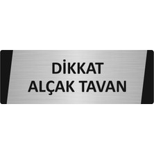 Özarslan Dizayn Dikkat Alçak Tavan Metal Uyarı Levhası 10X20 cm Gümüş Renk