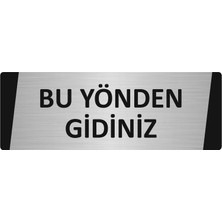 Özarslan Dizayn Bu Yönden Gidiniz Metal Uyarı Levhası 7X20 cm Gümüş Renk