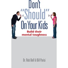 Belirtilmemiş Don't "should" On Your Kids: Build Their Mental Toughness