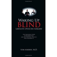 Belirtilmemiş Waking Up Blind - Lawsuits Over Eye Surgery By Tom Harbin Md (2009-12-01)