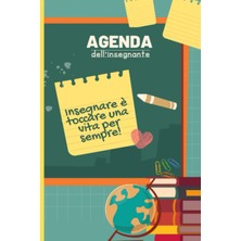 Belirtilmemiş Agenda Giornaliera: Insegnare È Toccare Una Vita Per Sempre! Anno Scolastico 2023-2024: Regalo Inse