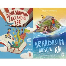 Timaş Çocuk Dinozorumun Saklandığı Yer (Mert Arık) ve Arkadaşım Hoşça Kal
