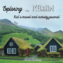 Belirtilmemiş Independently Published Exploring... Iceland!: Kid's And Activity Journal (Explore! Kid’s Tr
