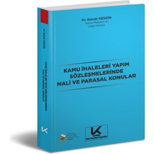 Kılıç Akademi Yayınları Kamu Ihaleleri Yapım Sözleşmelerinde Mali ve Parasal Konular  Dr. Emrah Kesgin