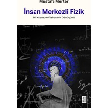 Ketebe Insan Merkezli Fizik Mustafa Merter