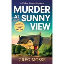 Murder At Sunny View: An Absolutely Gripping And Charming Cozy Murder Mystery Novel For 2025
