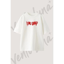 You Dıed Tasarım Baskılı Unisex Oversize Kalıp Beyaz Tshirt