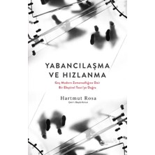 Aydogan's Ayd Yabancılaşma ve Hızlanma: Geç Modern Zamansallığına Dair Bir Eleştirel Teori’ye Doğru
