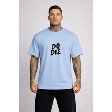 Lorvex %100 Pamuklu Tişört Oversize (Rahat Kalıp) Do Or Die Baskılı