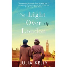 The Light Over London: The Most Gripping And Heartbreaking Ww2 Page-Turner You Need To Read This Year