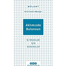 Aklımızda Bulunsun: Iş Insanları Için Denemeler