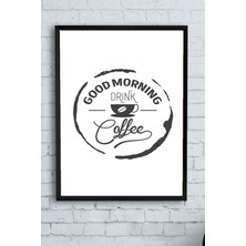 Sync Ticaret Good Morning Drink Coffee Kahve Mutfak Çerçeveli Tablo 21 x 30