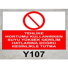 Baysan Yangın Tehlike Hortumu Kullanırken Suyu Yüksek Gerilim Hatlarına Doğru Kesinlikle Tutma Uyarıcı Levha
