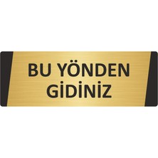 Özarslan Dizayn Bu Yönden Gidiniz Metal Uyarı Levhası 7X20 cm Altın Renk
