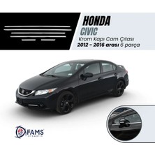 Fams Otomotiv  Honda Civic 2012-2016 arası Uyumlu Krom Cam Çıtası 6 Parça Üzeri Paslanmaz Çelik