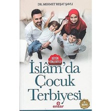 Bütün Yönleriyle Islam'da Çocuk Terbiyesi