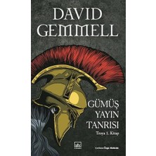 Gümüş Yayın Tanrısı: Troya 1. Kitap