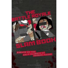 Battle Royale Slam Book: Essays On The Cult Classic By Koushun Takami