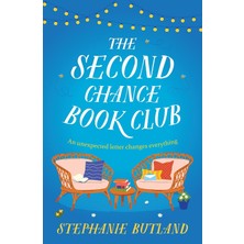 The Second Chance Book Club: The Feel-Good New Novel Of Life, Love And Friendship From The Author Of Found In A Bookshop And Lost For Words