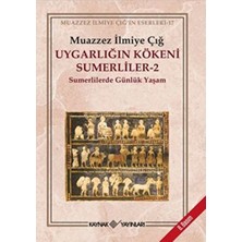 Mabelme Store Uygarlığın Kökeni Sümerliler -2  Sümerlilerde Günlük Yaşam