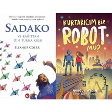 Beyaz Balina Yayınları Sadako ve Kağıttan Bir Turna Kuşu (Eleanor Coerr) ve Kurtarıcım Bir Robot Mu?