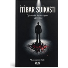Dede Yayınları Itibar Suikastı – Üç Perdelik Tiyatro Oyunu ve Romanı | Av. Abdurrahim Dede