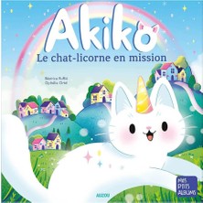 Auzou Akiko - Le Chat - Licorne En Mission