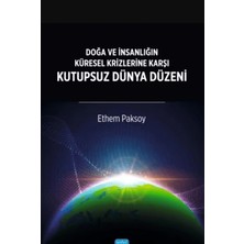 Nobel Akademik Yayıncılık Doğa ve Insanlığın Küresel Krizlerine Karşı Kutupsuz Dünya Düzeni
