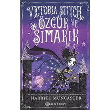 Epsilon Yayınevi Victoria Stitch: Özgür ve Şımarık - Harriet Muncaster