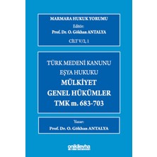 On İki Levha Yayınları Marmara Hukuk Yorumu, C.ıv/2, 1 : Eşya Hukuku - Mülkiyet - Genel Hükümler - Tmk M.683-703