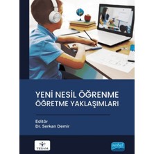 Nobel Akademik Yayıncılık Yeni Nesil Öğrenme Öğretme Yaklaşımları