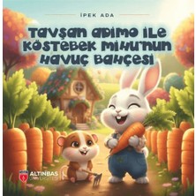 Altınbaş Üniversitesi Yayınları Tavşan Adimo ile Köstebek Mihu’nun Havuç Bahçesi
