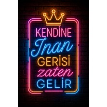 Lucena Neon Motivasyon Duvar Tablosu Kendine Inan Gerisi Zaten Gelir Mdf Dekoratif Tablo