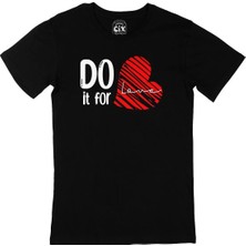  Do It For Love Siyah Tişört