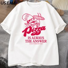  Pizza Her Zaman Cevap Gıda Baskı T Shirt Kadın Erkek Komik Grafik T Shirt Pamuk Kısa Kollu Ya