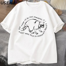  Tanrı Biliyor Çok Güçlü Olur Rakun Tişörtleri Komik T-Shirt Hayvan Baskılı T-Shir